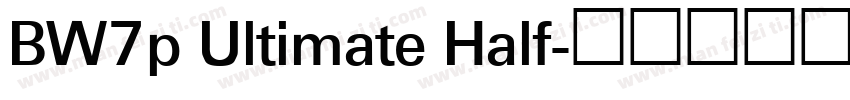 BW7p Ultimate Half字体转换
